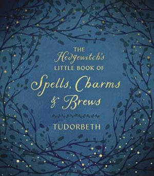 
            
                Load image into Gallery viewer, Hedgewitch&amp;#39;s Spells, Charms &amp;amp; Brews (hc) by Tudorbeth
            
        