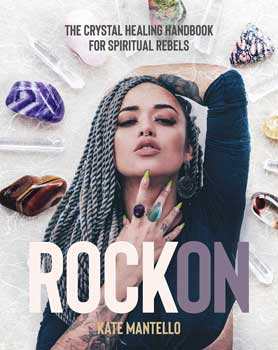 
            
                Load image into Gallery viewer, Rock On, Crystal Healing Hdbk for Spiritual Tebels (hc) by Kate Mantello
            
        
