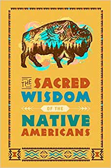 Sacred Wisdom of the Native Americans (hc) by Larry J Zimmerman