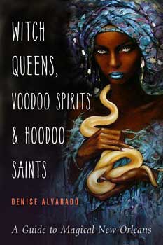 
            
                Load image into Gallery viewer, Witch Queens, Voodoo Spirits &amp;amp; Hoodoo Saints by Denise Alvarado
            
        